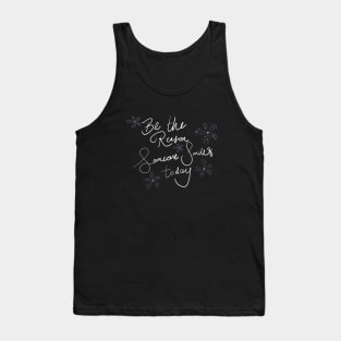 Be the reason someone smile today Tank Top